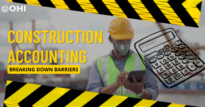 Breaking Down Barriers: How Construction Accounting Drives Efficiency